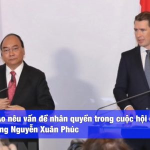 Thủ tướng Nguyễn Xuân Phúc bị đưa lên truyền thông châu Âu, với vai trò là người đứng đầu Chính phủ xã hội chủ nghĩa của một nước cộng sản độc tài